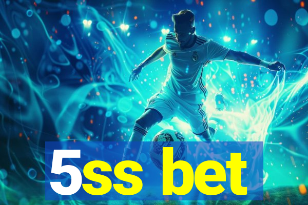 5ss bet